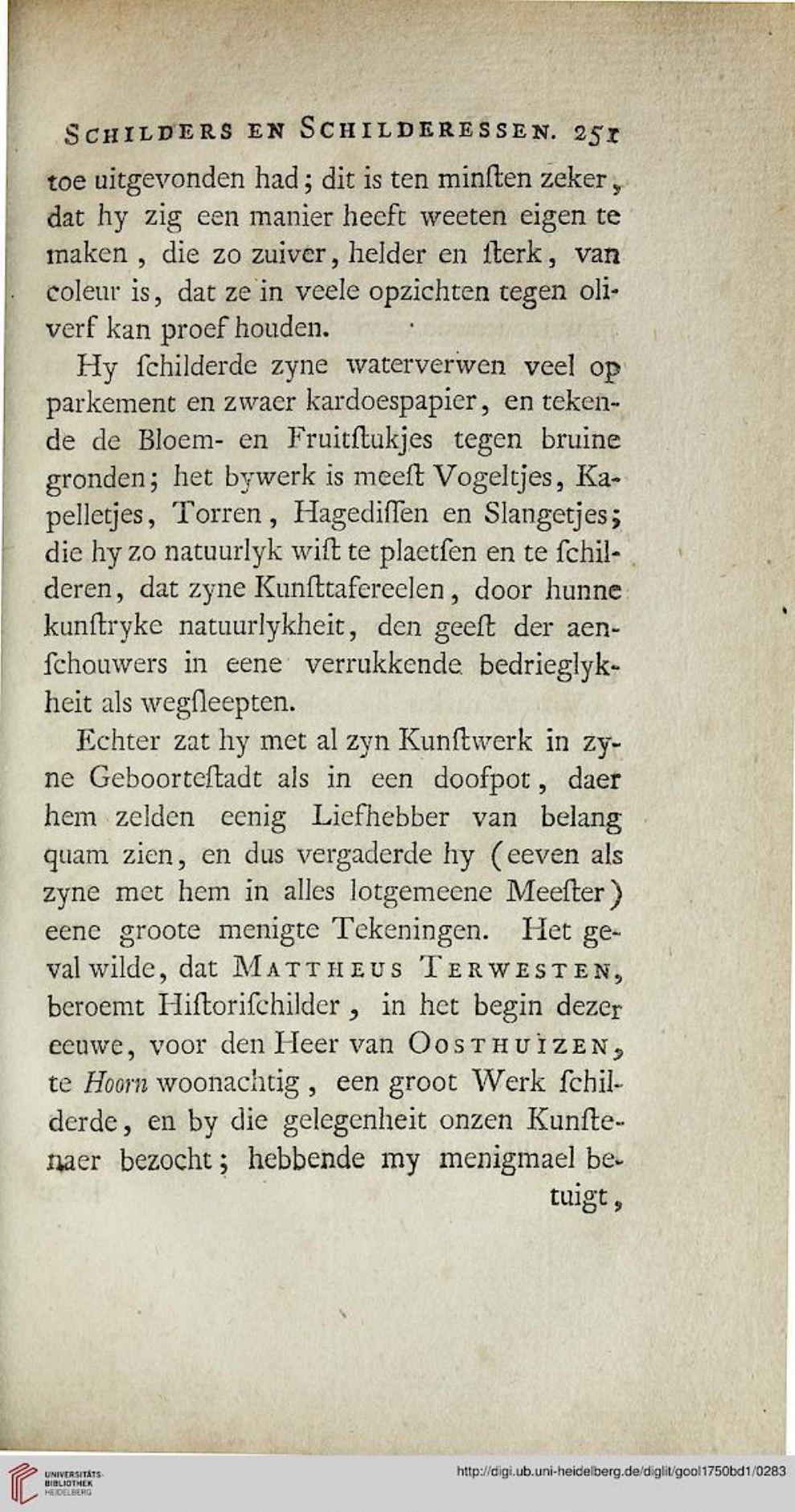 Van Gool 1750, PDF p.284 — Henstenburgh: waterverf op perkament/zwaar papier; kleurkracht die met olieverf kan wedijveren.