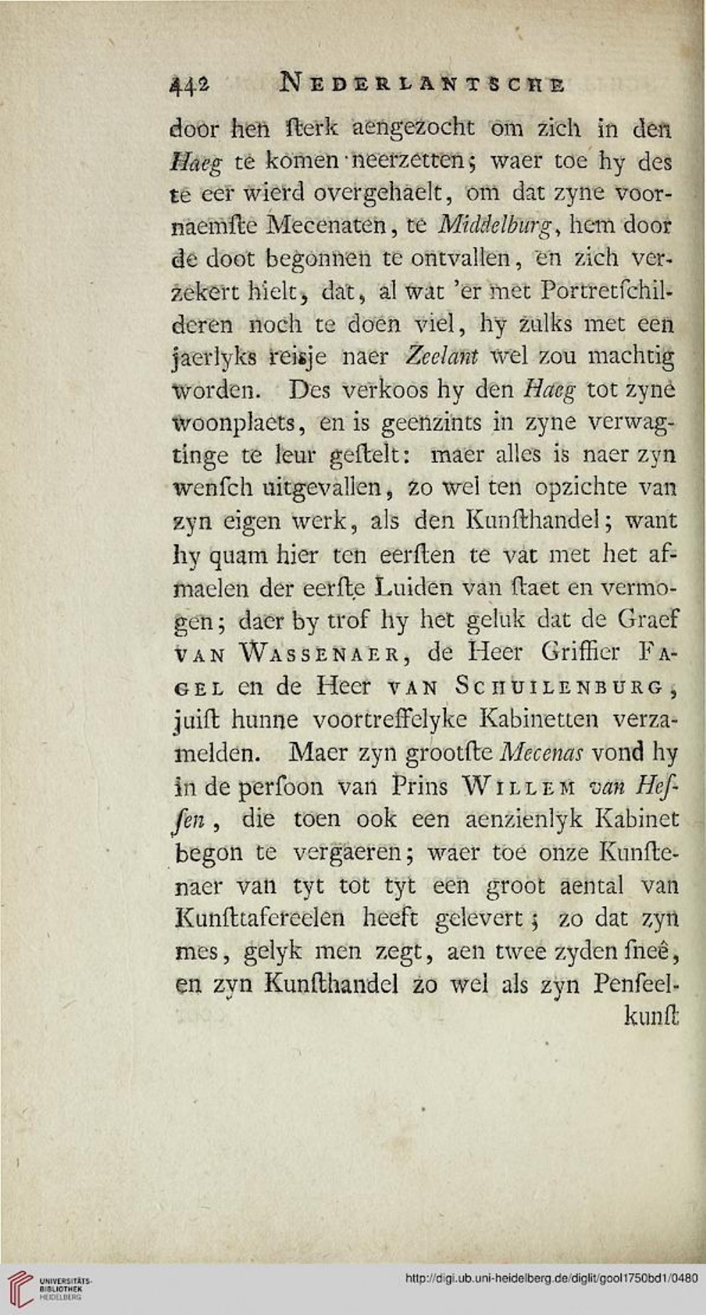 Van Gool 1750, PDF p.481 — Philip van Dyk treft in Den Haag Wassenaer, Griffier Fagel en Schuilenburg terwijl zij hun voortreffelijke kabinetten verzamelen.